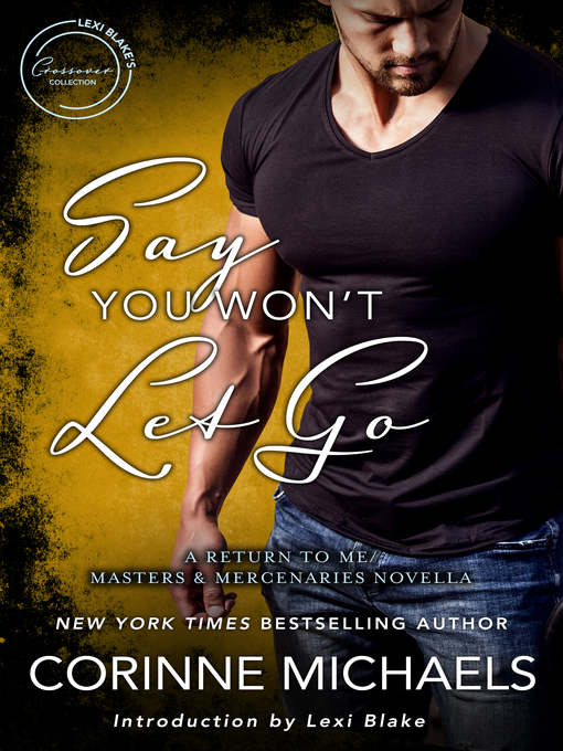 Title details for Say You Won't Let Go by Corinne Michaels - Available